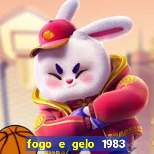 fogo e gelo 1983 dublado download